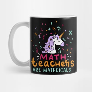 Math Teachers Are Mathgical Mug